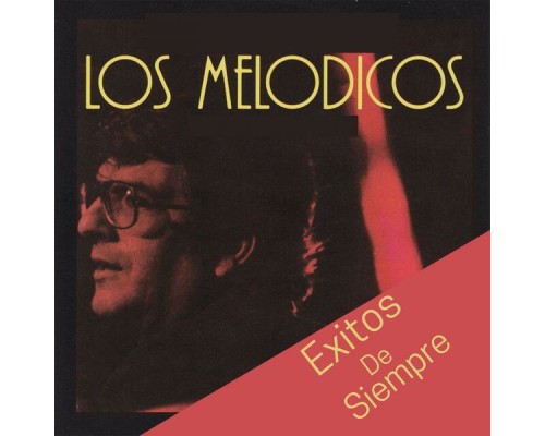 Los Melodicos - Exitos de Siempre