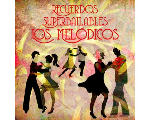 Los Melodicos - Recuerdos Superbailables