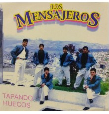 Los Mensajeros - Tapando Huecos