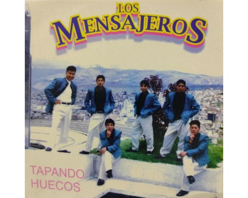 Los Mensajeros - Tapando Huecos