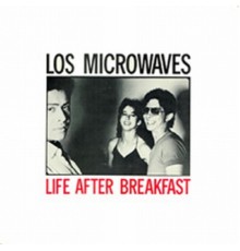 Los Microwaves - Life After Breakfast