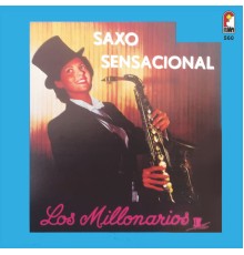 Los Millonarios - Saxo Sensacional (Instrumental)