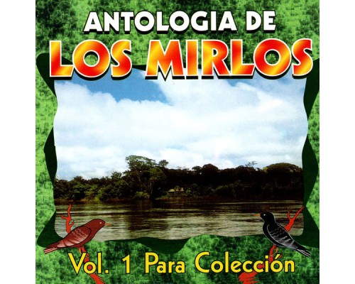 Los Mirlos - Antología  (Vol. 1)