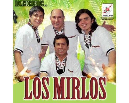 Los Mirlos - Lo Mejor de los Mirlos Los Mirlos - Lo Mejor de los Mirlos