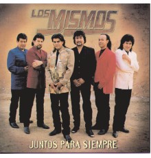 Los Mismos - Juntos Para Siempre