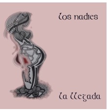 Los Nadies - La Llegada