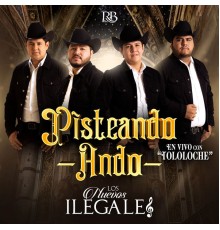 Los Nuevos Ilegales - Pisteando Ando