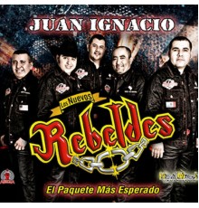 Los Nuevos Rebeldes - Juan Ignacio