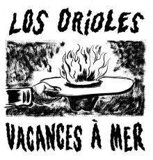 Los Orioles - Vacances à mer