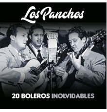 Los Panchos - 20 Boleros Inolvidables