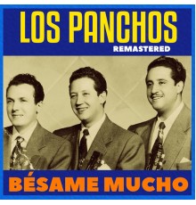 Los Panchos - Bésame Mucho  (Remastered)