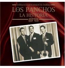 Los Panchos - Eternamente...La Historia