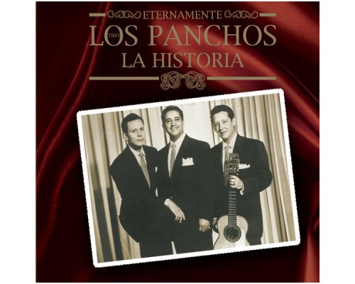 Los Panchos - Eternamente...La Historia