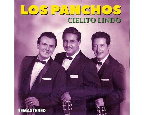 Los Panchos - Cielito Lindo  (Remastered)