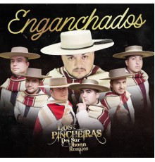 Los Pincheira del Sur - Enganchados