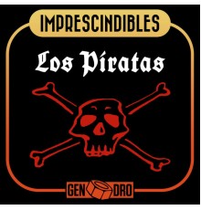 Los Piratas - Imprescindibles