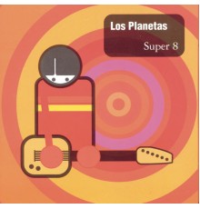 Los Planetas - Super 8