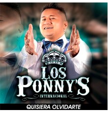 Los Ponnys Internacional - Quisiera olvidarte