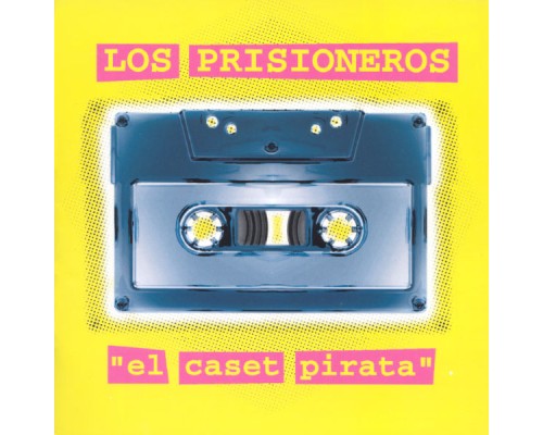 Los Prisioneros - El Caset Pirata