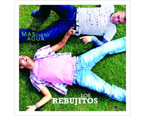 Los Rebujitos - Más Claro Agua