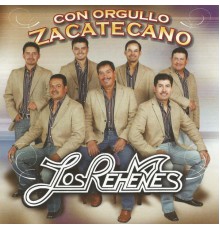 Los Rehenes - Con Orgullo Zacatecano