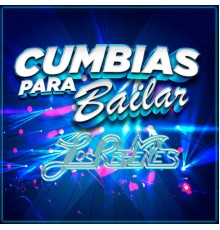 Los Rehenes - Cumbias Para Bailar