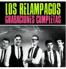 Los Relampagos - Grabaciones Completas  (Remastered)