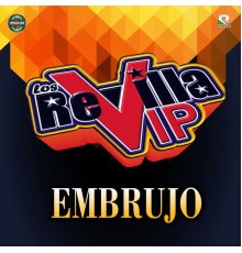 Los Revilla Vip - Embrujo