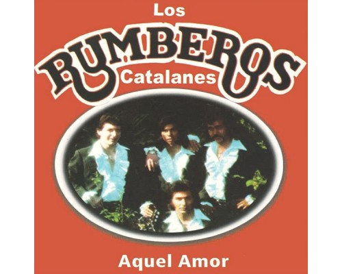 Los Rumberos Catalanes - Aquel Amor