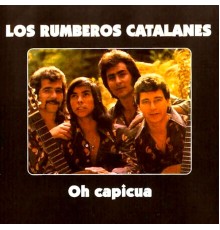 Los Rumberos Catalanes - Oh Capicua