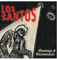 Los Santos - Cowboys & Cosmonauts