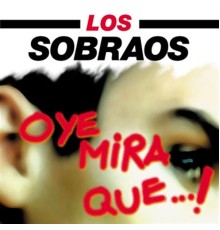 Los Sobraos - Oye Mira Que...!