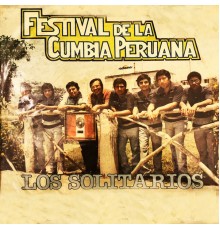 Los Solitarios - Festival de Cumbia Peruana