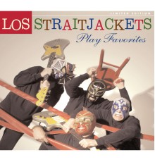 Los Straitjackets - Play Favorites