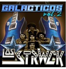 Los Strwck - Galaticos, Vol.2