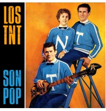 Los T.N.T. - Son POP  (Remastered)