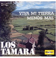 Los Tamara - Viva Mi Tierra / Menos Mal