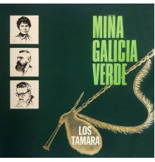 Los Tamara - Miña Galicia verde