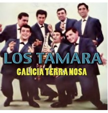 Los Tamara - Galicia, Terra Nosa