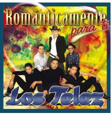 Los Telez - Románticamente para Ti