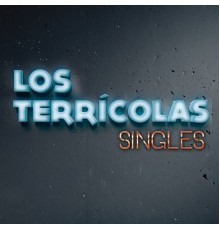 Los Terrícolas - Singles