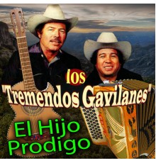 Los Tremendos Gavilanes - Hijo Prodigo