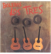 Los Tres - Boleros