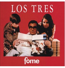 Los Tres - Fome