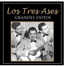 Los Tres Ases - Grandes Exitos