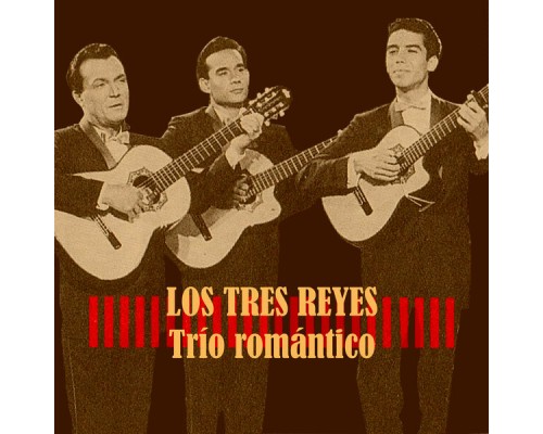 Los Tres Reyes - Trío Romántico