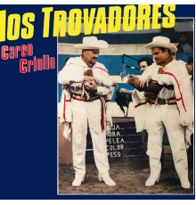 Los Trovadores - Careo Criollo