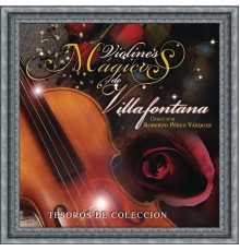 Los Violines de Villafontana - Tesoros de Colección