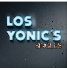 Los Yonic's - Singles