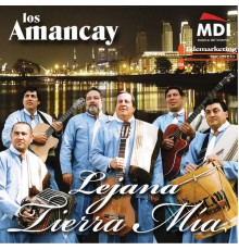 Los  Amancay - Lejana Tierra Mia